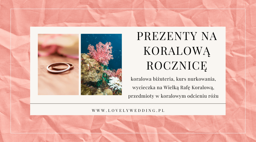 jaki prezent na koralową rocznicę ślubu