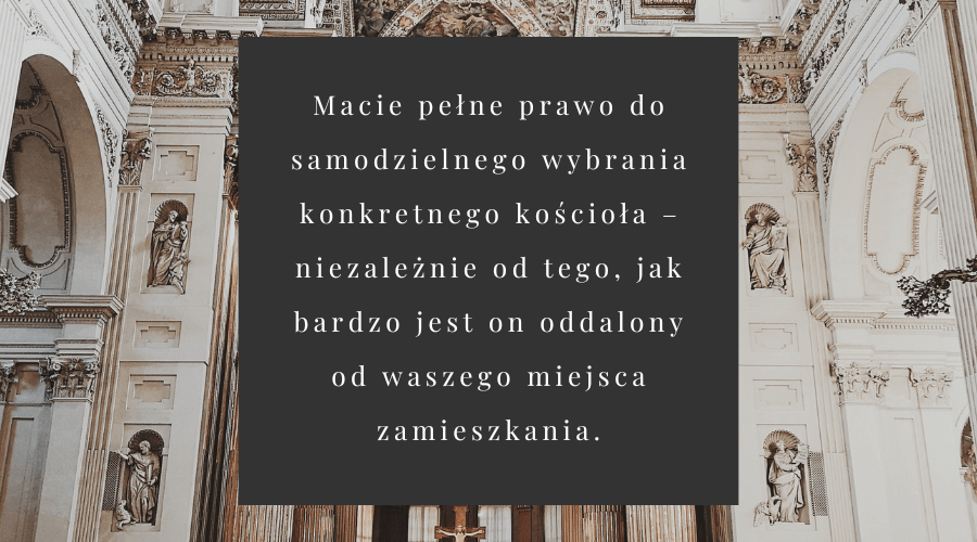 macie pełne prawo do samodzielnego wybrania konkretnego kościoła