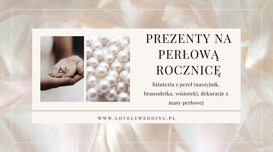 prezenty na perłową rocznicę