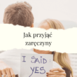 jak przyjąć zaręczyny