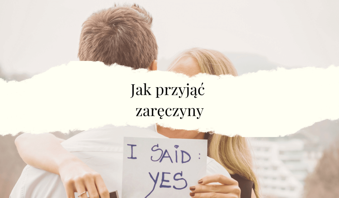 jak przyjąć zaręczyny