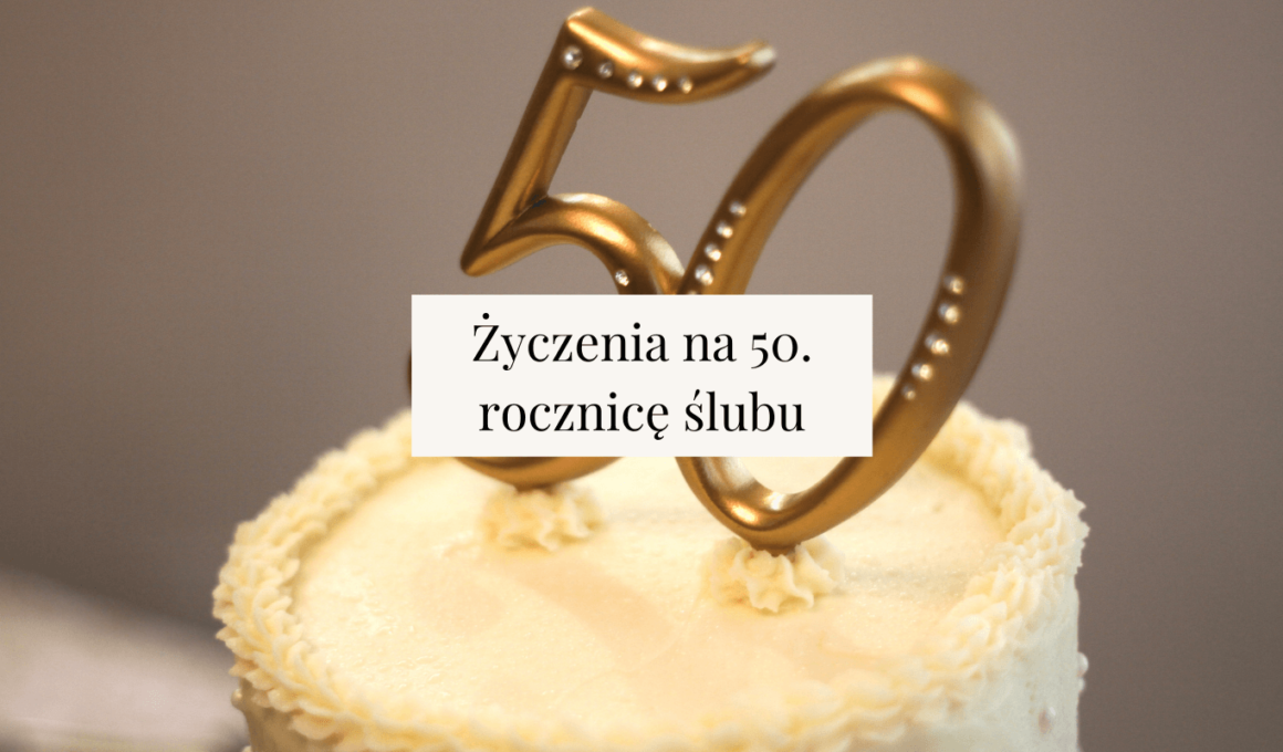 wzruszające życzenia na 50 rocznicę ślubu