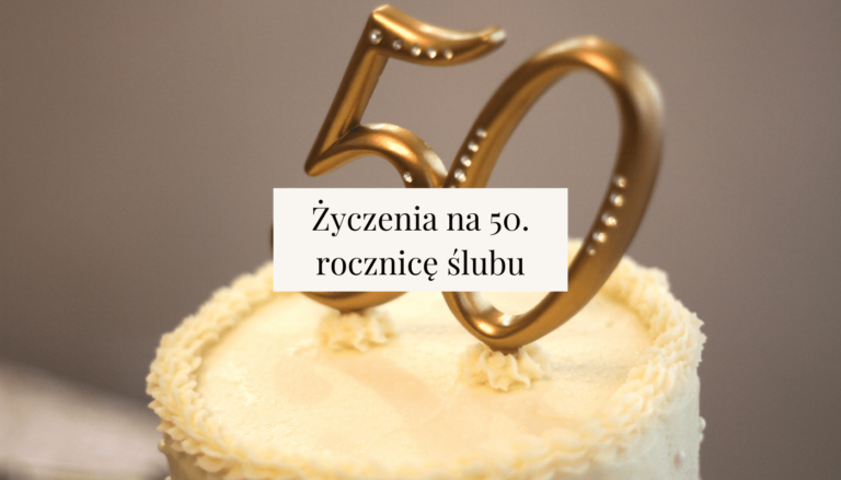 wzruszające życzenia na 50 rocznicę ślubu