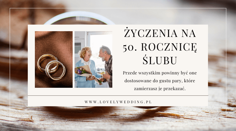 życzenia na 50 rocznicę ślubu - jakie powinny być