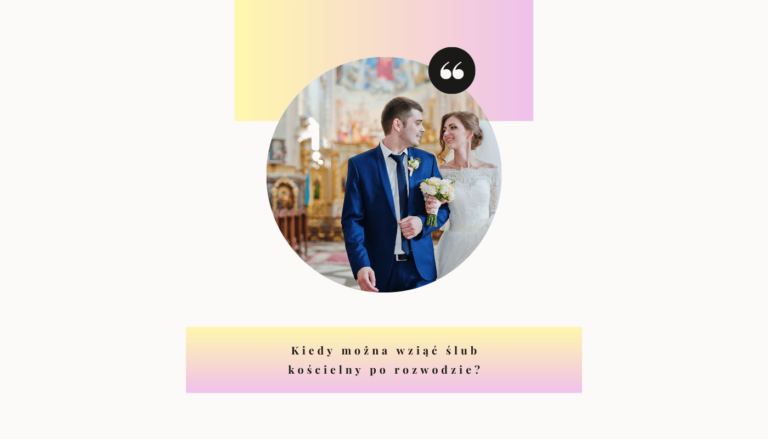 kiedy można wziąć ślub kościelny po rozwodzie