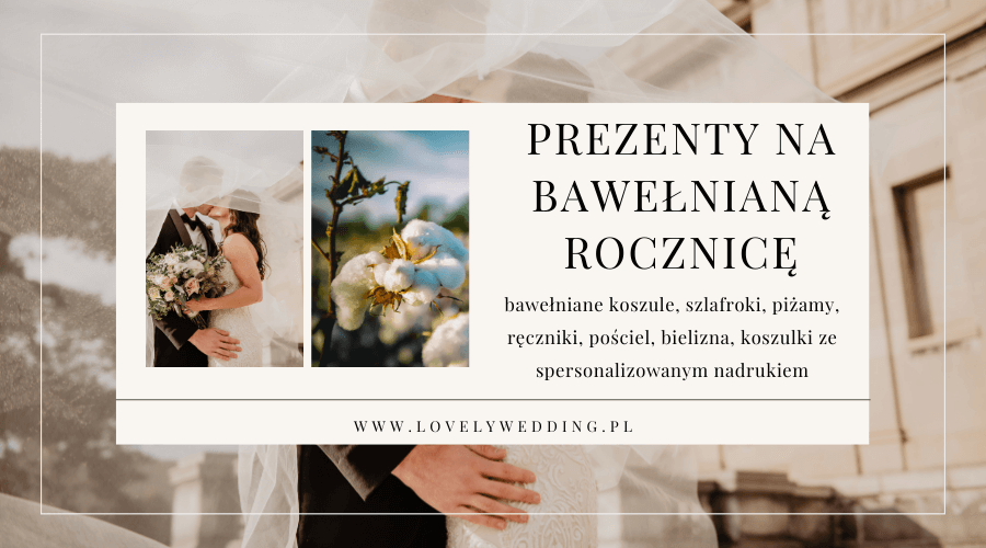 prezenty na bawełnianą rocznicę ślubu