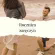 rocznica zaręczyn